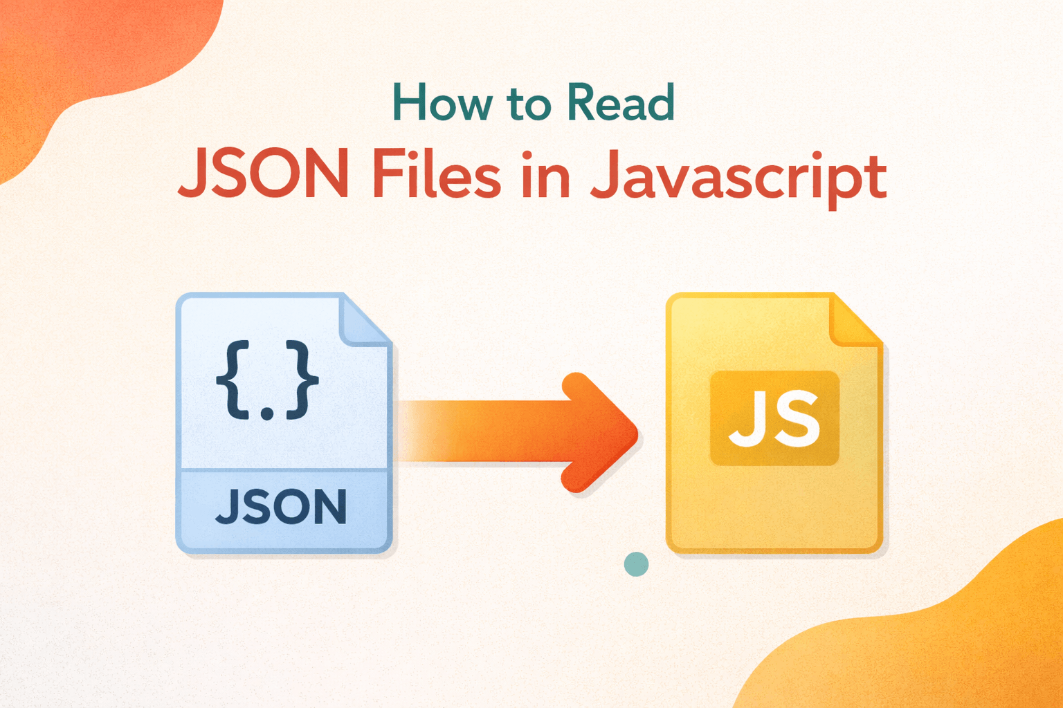 How to Read JSON File in JavaScript: A Complete Step by Step Guide